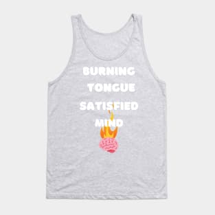 Burning Tongue Satisfied Mind Tank Top